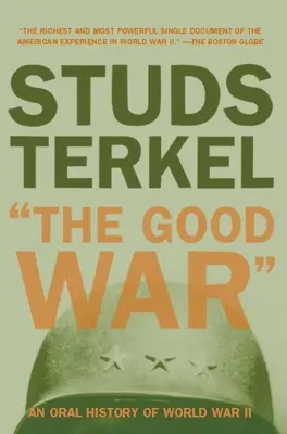 Dobrá vojna: ústna história druhej svetovej vojny - The Good War: An Oral History of World War II