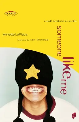 Niekto ako ja: mládežnícka pobožnosť o identite - Someone Like Me: A Youth Devotional on Identity