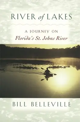 Rieka jazier: Johns: Cesta po floridskej rieke St. - River of Lakes: A Journey on Florida's St. Johns River