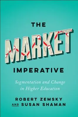 Trhový imperatív: Segmentácia a zmeny vo vysokoškolskom vzdelávaní - The Market Imperative: Segmentation and Change in Higher Education