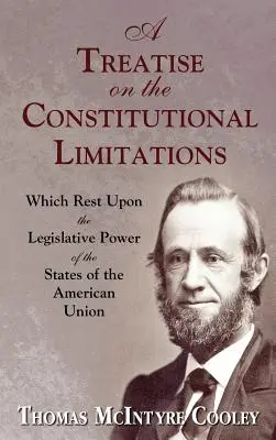 Pojednanie o ústavných obmedzeniach zákonodarnej moci štátov Americkej únie. - A Treatise on the Constitutional Limitations Which Rest Upon the Legislative Power of the States of the American Union.