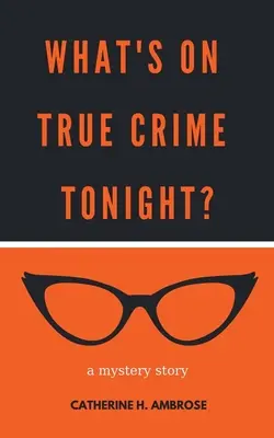 Čo dávajú dnes večer v relácii True Crime? Záhadný príbeh - What's on True Crime Tonight? A Mystery Story