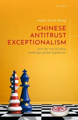 Čínsky antitrustový výnimočnosť: Ako vzostup Číny spochybňuje globálnu reguláciu - Chinese Antitrust Exceptionalism: How the Rise of China Challenges Global Regulation