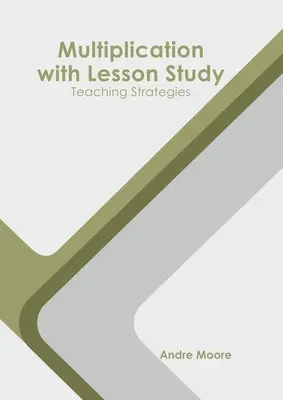 Násobenie s lekciou: Stratégie vyučovania - Multiplication with Lesson Study: Teaching Strategies