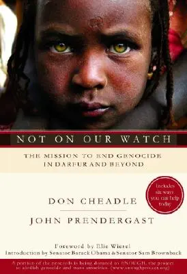 Nie na našej stráži: Misia na ukončenie genocídy v Dárfúre a inde - Not on Our Watch: The Mission to End Genocide in Darfur and Beyond