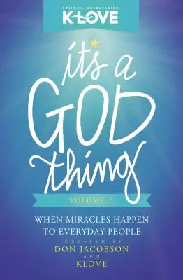 Je to Božia vec, 2. diel: Keď sa zázraky dejú bežným ľuďom - It's a God Thing, Volume 2: When Miracles Happen to Everyday People