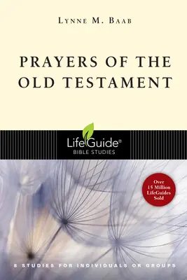 Modlitby Starého zákona: 8 štúdií pre jednotlivcov alebo skupiny - Prayers of the Old Testament: 8 Studies for Individuals or Groups