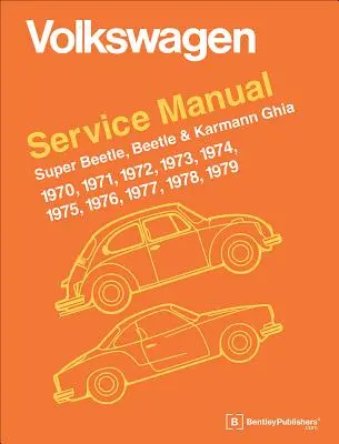 Volkswagen Super Beetle, Beetle & Karmann Ghia Oficiálna servisná príručka: 1970, 1971, 1972, 1973, 1974, 1975, 1976, 1977, - Volkswagen Super Beetle, Beetle & Karmann Ghia Official Service Manual: 1970, 1971, 1972, 1973, 1974, 1975, 1976, 1977,