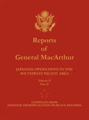 Správy generála MacArthura: Japonské operácie v oblasti juhozápadného Pacifiku. Zväzok 2, časť 2 - Reports of General MacArthur: Japanese Operations in the Southwest Pacific Area. Volume 2, Part 2