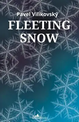 Prchavý sneh - Fleeting Snow