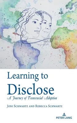 Učiť sa odhaľovať; Cesta transrasovej adopcie - Learning to Disclose; A Journey of Transracial Adoption
