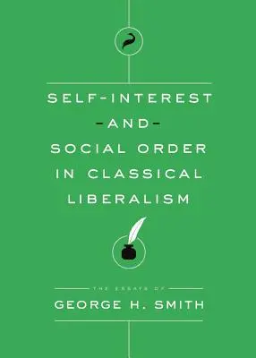 Vlastný záujem a spoločenský poriadok v klasickom liberalizme - Self-Interest and Social Order in Classical Liberalism