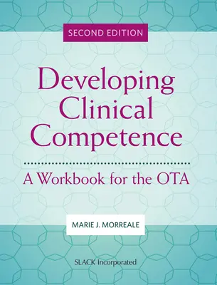 Rozvoj klinických kompetencií: Pracovný zošit pre OTA - Developing Clinical Competence: A Workbook for the OTA