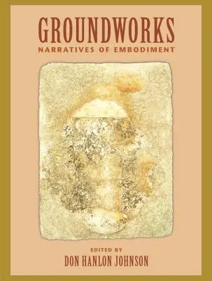 Groundworks: Naratívy stelesnenia II. zväzok - Groundworks: Narratives of Embodiment Volume II