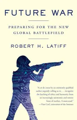 Vojna budúcnosti: Príprava na nové globálne bojisko - Future War: Preparing for the New Global Battlefield
