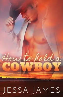 Ako držať kovboja: Veľká tlač - How to Hold a Cowboy: Large Print