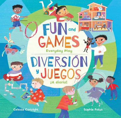 Zábava a hry: Hrajte sa každý deň / Diversin Y Juegos A Diario! - Fun and Games: Everyday Play / Diversin Y Juegos A Diario!