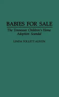 Deti na predaj: Škandál s adopciou detí z detského domova v Tennessee - Babies for Sale: The Tennessee Children's Home Adoption Scandal