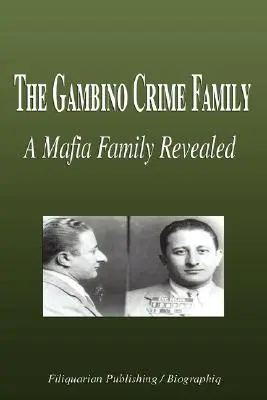 Zločinecká rodina Gambino - odhalená mafiánska rodina (životopis) - The Gambino Crime Family - A Mafia Family Revealed (Biography)