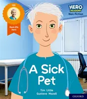 Akadémia hrdinov literatúra faktu: Oxford Level 1+, Pink Book Band: A Sick Pet - Hero Academy Non-fiction: Oxford Level 1+, Pink Book Band: A Sick Pet
