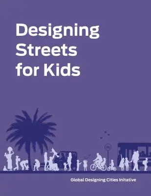 Navrhovanie ulíc pre deti - Designing Streets for Kids