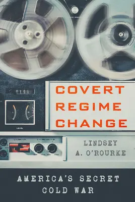Skrytá zmena režimu: Tajná studená vojna v Amerike - Covert Regime Change: America's Secret Cold War