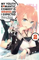 Romantická komédia Moja mladosť je zlá, ako som očakával, zv. 2 (Light Novel) - My Youth Romantic Comedy Is Wrong, as I Expected, Vol. 2 (Light Novel)