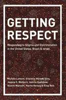 Získavanie rešpektu: Reakcia na stigmu a diskrimináciu v Spojených štátoch, Brazílii a Izraeli - Getting Respect: Responding to Stigma and Discrimination in the United States, Brazil, and Israel