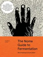 Sprievodca fermentáciou Noma: Vrátane kodži, kombúchov, šóju, misa, octu, garum, mliečneho kvasenia a čierneho ovocia a zeleniny - The Noma Guide to Fermentation: Including Koji, Kombuchas, Shoyus, Misos, Vinegars, Garums, Lacto-Ferments, and Black Fruits and Vegetables