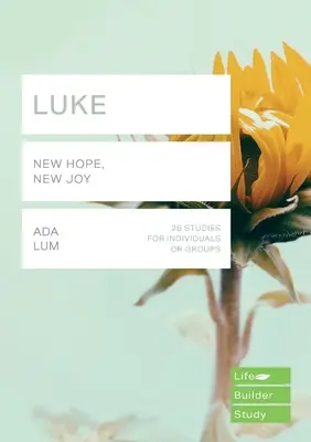 Lukáš (Lifebuilder Study Guides) - Nová nádej, nová radosť (Lum Ada (Autor)) - Luke (Lifebuilder Study Guides) - New Hope, New Joy (Lum Ada (Author))