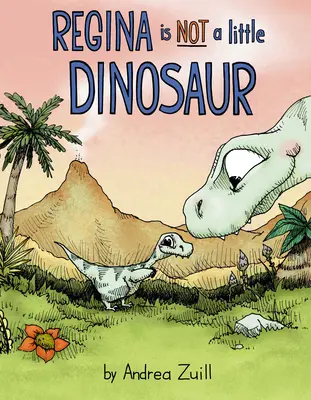 Regina nie je malý dinosaurus - Regina Is Not a Little Dinosaur