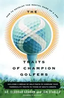 8 vlastností majstrovských golfistov: Ako rozvíjať mentálnu hru profesionálov - The 8 Traits of Champion Golfers: How to Develop the Mental Game of a Pro