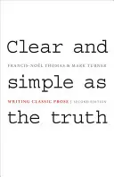 Jasné a jednoduché ako pravda: písanie klasickej prózy - druhé vydanie - Clear and Simple as the Truth: Writing Classic Prose - Second Edition