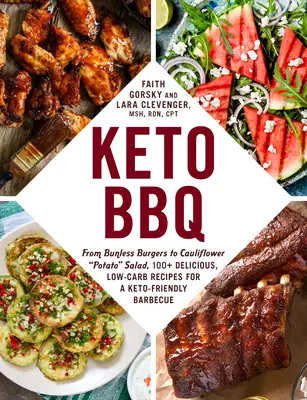 Keto grilovanie: Od hamburgerov bez žemlí po karfiolový zemiakový šalát, 100+ chutných receptov s nízkym obsahom uhľohydrátov na grilovanie vhodné pre keto - Keto BBQ: From Bunless Burgers to Cauliflower Potato Salad, 100+ Delicious, Low-Carb Recipes for a Keto-Friendly Barbecue