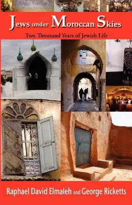 Židia pod marockým nebom: Dva tisíce rokov židovského života - Jews Under Moroccan Skies: Two Thousand Years of Jewish Life