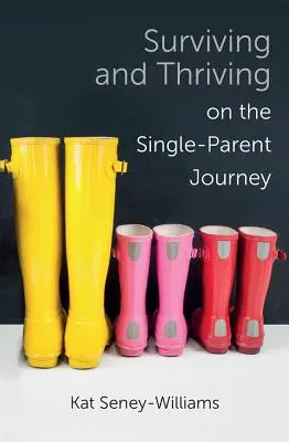 Prežiť a prosperovať na ceste jedného rodiča: Krok za krokom - Surviving and Thriving on the Single-Parent Journey: A Step-By-Step Approach