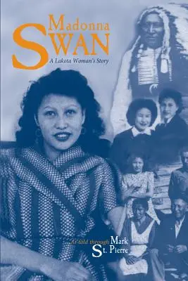 Madonna Swan: Príbeh lakotskej ženy - Madonna Swan: A Lakota Woman's Story