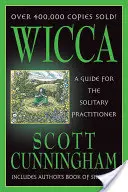 Wicca: Sprievodca pre osamelo praktizujúceho - Wicca: A Guide for the Solitary Practitioner