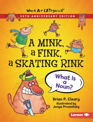 Nork, Fink, a Skating Rink, 20. výročné vydanie: Čo je podstatné meno? - A Mink, a Fink, a Skating Rink, 20th Anniversary Edition: What Is a Noun?