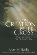 Od stvorenia po kríž: Pochopenie prvej polovice Biblie - From Creation to the Cross: Understanding the First Half of the Bible