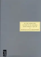 Na druhej strane - listy mojim deťom z Nemecka 1940 -46 - On the Other Side - Letters to My Children from Germany 1940 -46