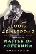Louis Armstrong, majster modernizmu - Louis Armstrong, Master of Modernism