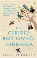 Príručka milovníka zvedavých vtákov - Curious Bird Lover's Handbook