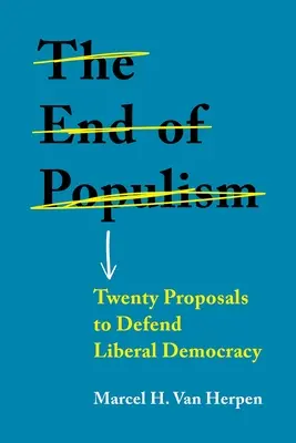 Koniec populizmu: Dvadsať návrhov na obranu liberálnej demokracie - The End of Populism: Twenty Proposals to Defend Liberal Democracy