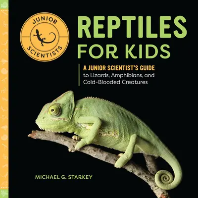 Plazy pre deti: Príručka mladého vedca o jašteroch, obojživelníkoch a studenokrvných tvoroch - Reptiles for Kids: A Junior Scientist's Guide to Lizards, Amphibians, and Cold-Blooded Creatures