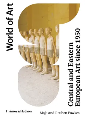 Umenie strednej a východnej Európy od roku 1950 - Central and Eastern European Art Since 1950