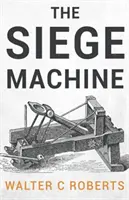 Obliehací stroj - The Siege Machine