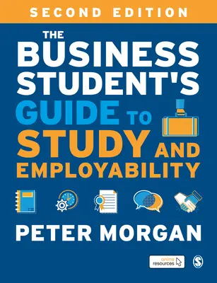 Sprievodca študenta podnikania pre štúdium a zamestnateľnosť - The Business Student′s Guide to Study and Employability
