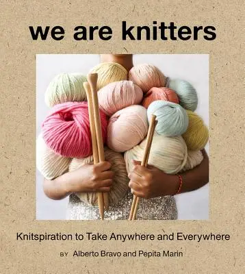My sme pletiari: Knitspiration to take anywhere and everywhere - We Are Knitters: Knitspiration to Take Anywhere and Everywhere