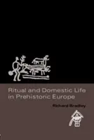Rituál a domáci život v pravekej Európe - Ritual and Domestic Life in Prehistoric Europe